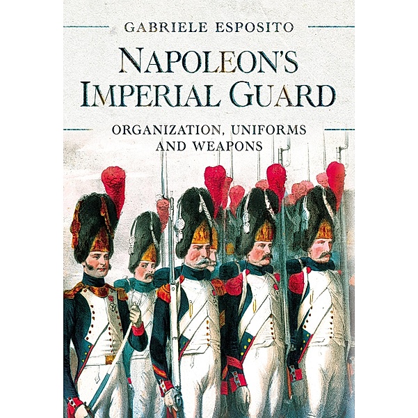 Napoleon's Imperial Guard, Esposito Gabriele Esposito