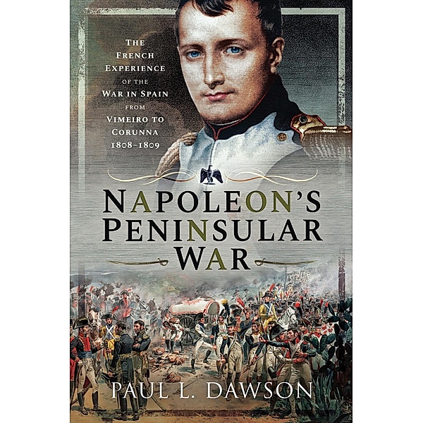 Napoleon's Peninsular War, Dawson Paul L Dawson