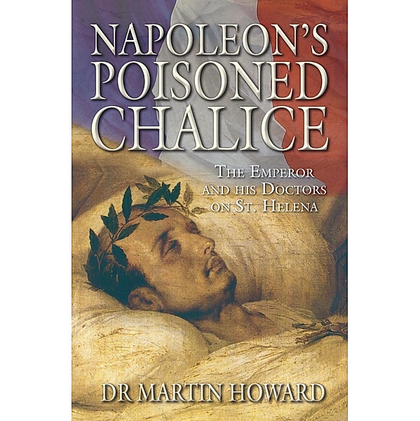 Napoleon's Poisoned Chalice, Martin Howard