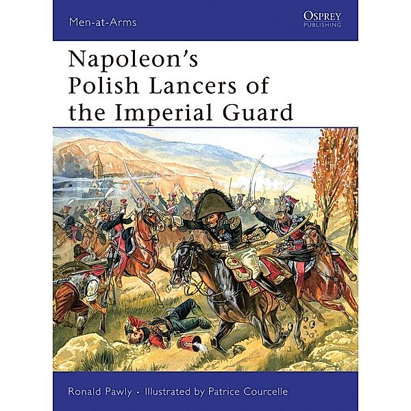 Napoleon's Polish Lancers of the Imperial Guard, Ronald Pawly