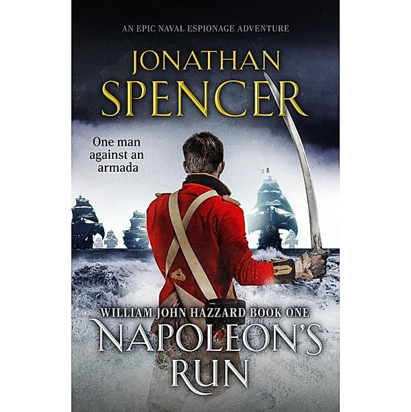 Napoleon's Run / The William John Hazzard series Bd.1, Jonathan Spencer