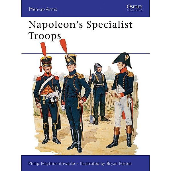 Napoleon's Specialist Troops, Philip Haythornthwaite