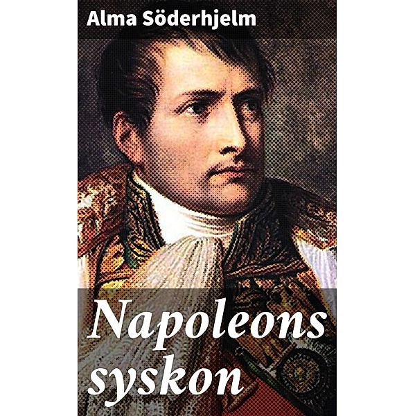 Napoleons syskon, Alma Söderhjelm
