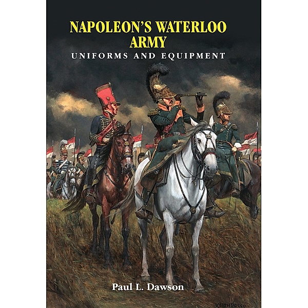 Napoleon's Waterloo Army, Dawson Paul L Dawson