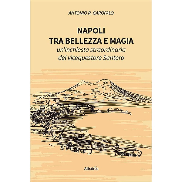 Napoli, tra bellezza e magia, Antonio R. Garofalo