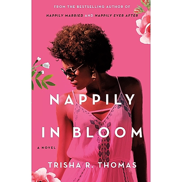 Nappily in Bloom / Nappily Bd.4, Trisha R. Thomas
