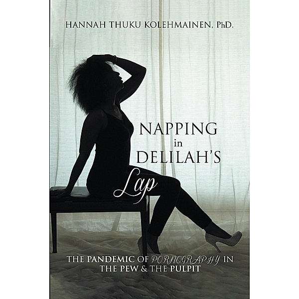 Napping in Delilah's Lap / Christian Faith Publishing, Inc., Hannah Thuku Kolehmainen .