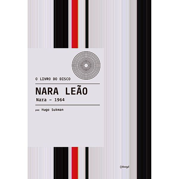 Nara Leão: Nara - 1964, Hugo Sukman