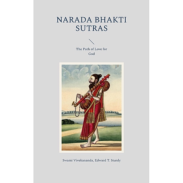 Narada Bhakti Sutras, Swami Vivekananda, Edward T. Sturdy