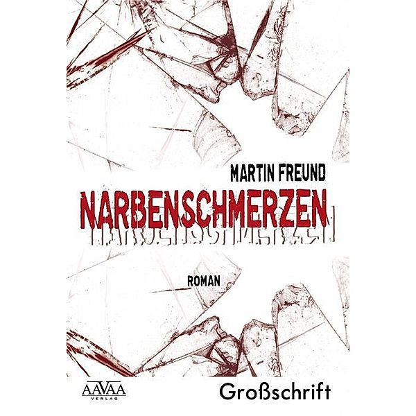 Narbenschmerzen, Großdruck, Martin Freund