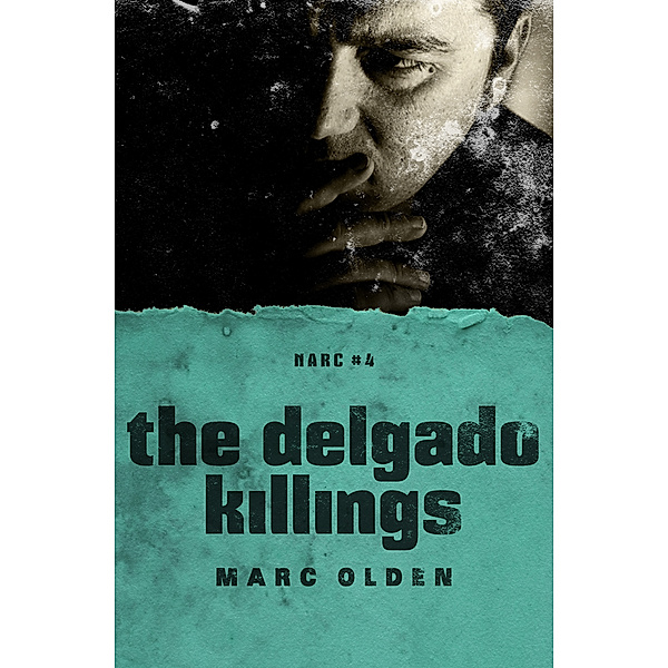 Narc: Delgado Killings, Marc Olden
