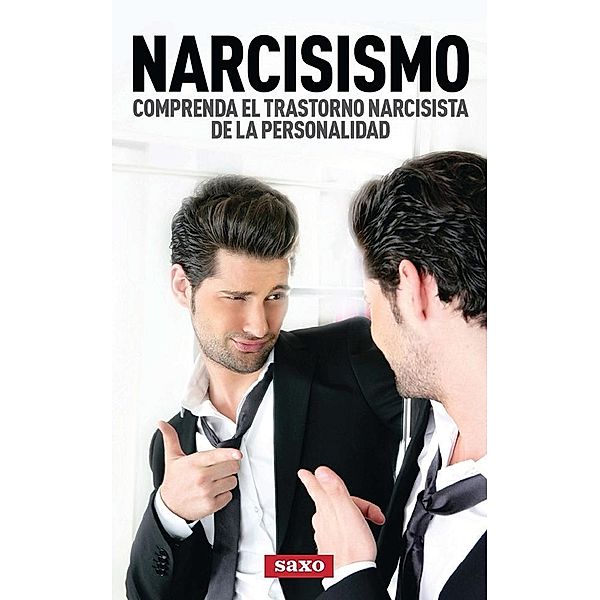 Narcisismo / SAXO.COM HISPANIC, Gerald Thorne