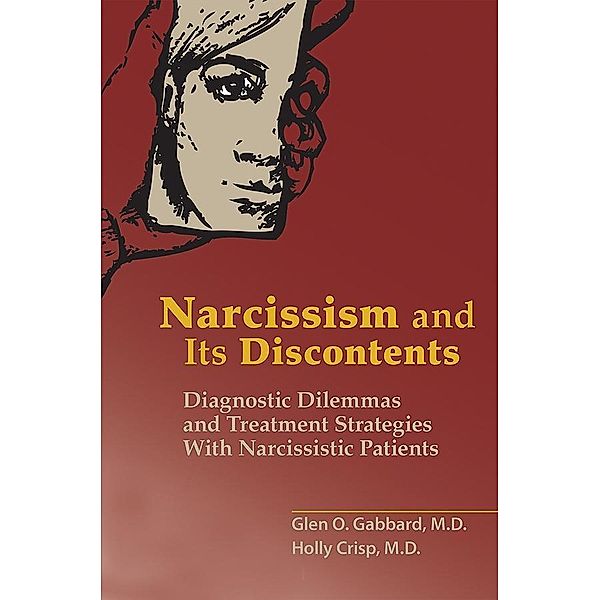 Narcissism and Its Discontents, Glen O. Gabbard, Holly Crisp-Han