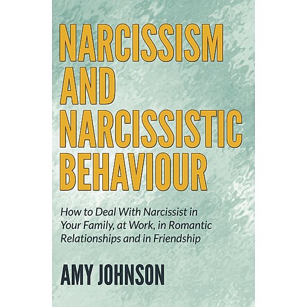 Narcissism and Narcissistic Behaviour / Weight A Bit, Amy Johnson
