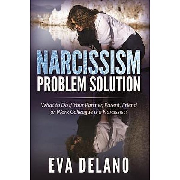 Narcissism Problem Solution / Mihails Konoplovs, Eva Delano