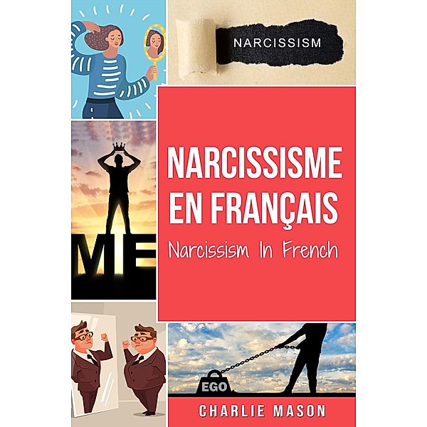 Narcissisme En français/Narcissism In French, Charlie Mason