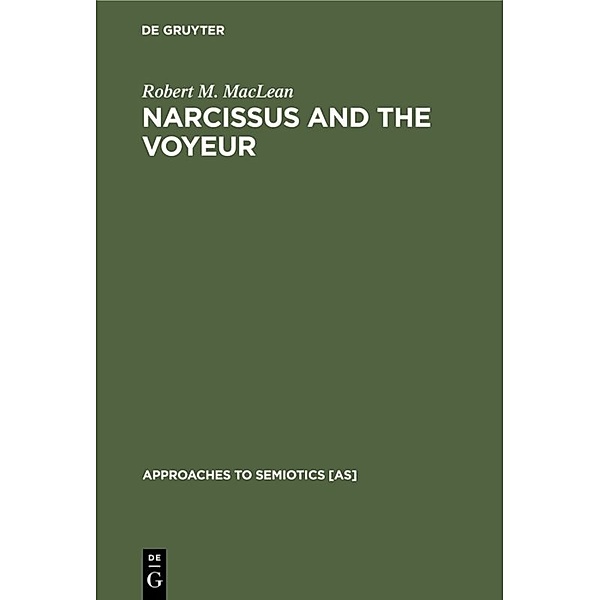 Narcissus and the Voyeur, Robert M. MacLean