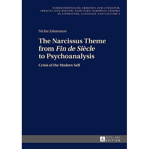 Narcissus Theme from Fin de Siecle to Psychoanalysis, Johansson Niclas Johansson