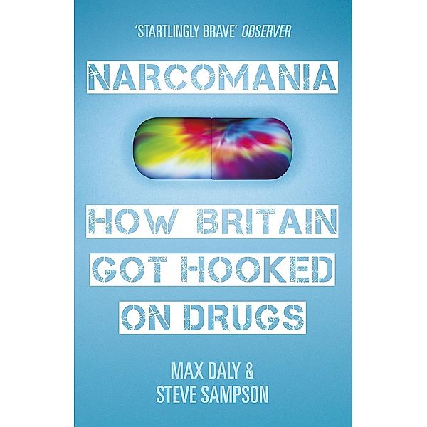 Narcomania, Max Daly, Steve Sampson