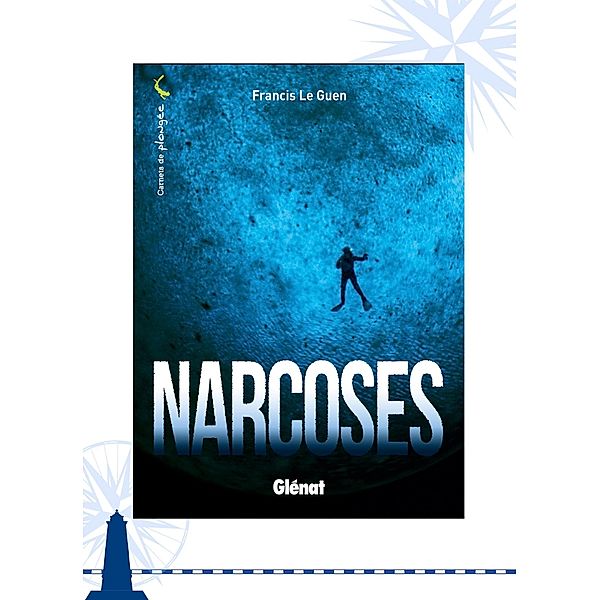 Narcoses / Plongée, Francis Le Guen