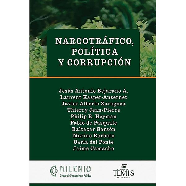 Narcotrafico, política y corrupción, Baltazar Garzón, Jaime Camacho, Javier Zaragoza A Aguado, Thierry Jean Pierre, Fabio De Pasquale, Marino Barbero S, Jesús Antonio Bejarano A, Laurent Kasper-Ansermet, Philip B Heyman, Carla Del Ponte