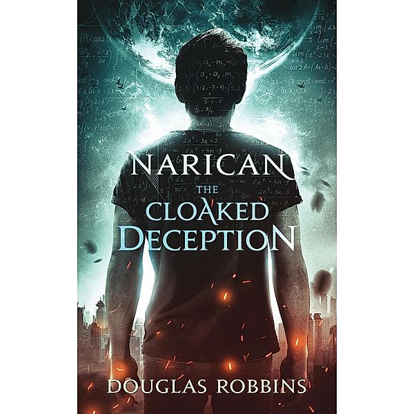 Narican: The Cloaked Deception / Narican, Douglas Robbins