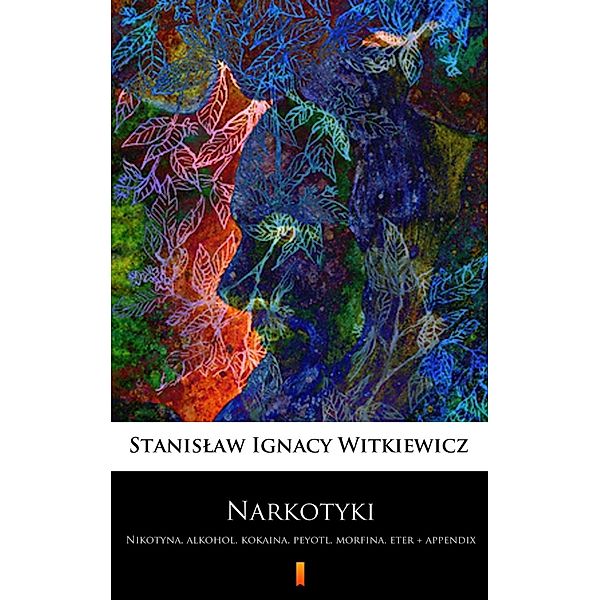 Narkotyki, Stanislaw Ignacy Witkiewicz