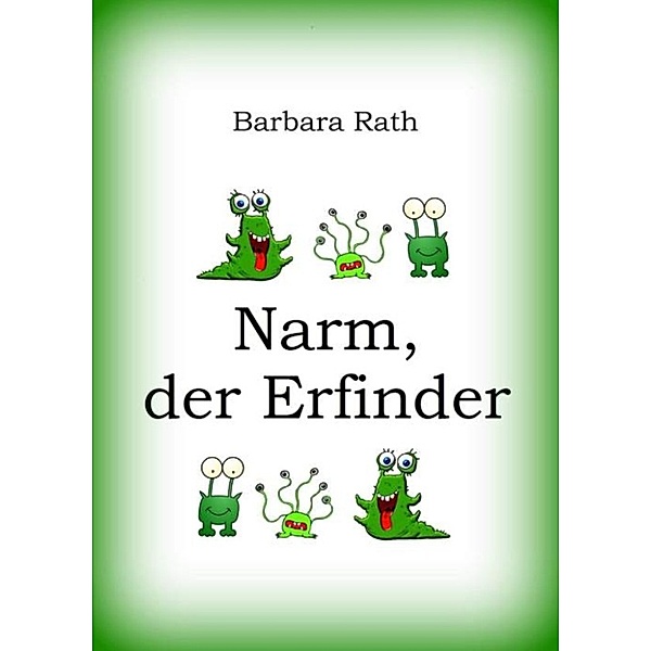 Narm, der Erfinder, Barbara Rath
