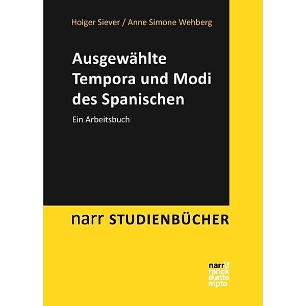 narr STUDIENBÜCHER / Ausgewählte Tempora und Modi des Spanischen, Holger Siever, Anne Simone Wehberg