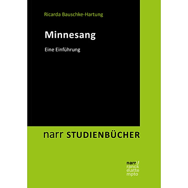 narr Studienbücher LITERATUR- UND KULTURWISSENSCHAFT / Minnesang, Ricarda Bauschke-Hartung