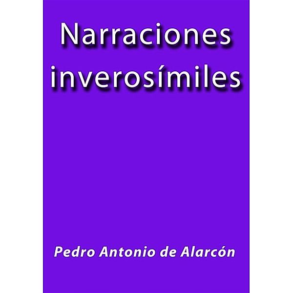 Narraciones inverosimiles, Pedro Antonio de Alarcón