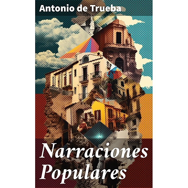 Narraciones Populares, Antonio de Trueba