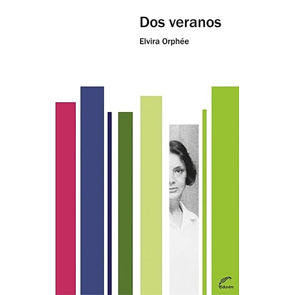 Narradoras Argentinas: Dos veranos, Elvira Orphée