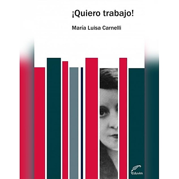 Narradoras Argentinas: ¡Quiero trabajo!, María Luisa Carnelli