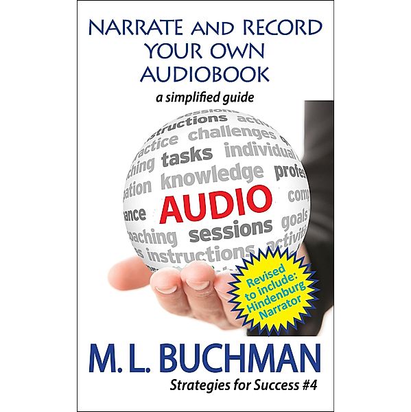 Narrate and Record Your Own Audiobook: a Simplified Guide (Strategies for Success, #4) / Strategies for Success, M. L. Buchman