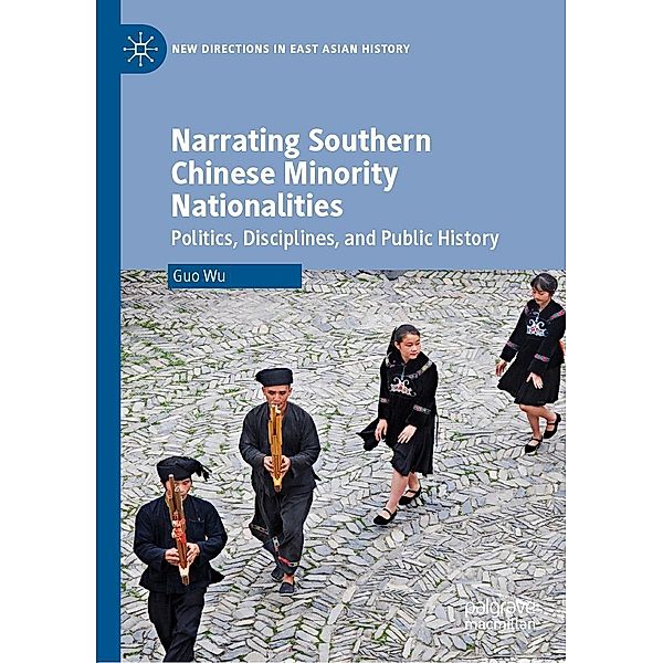 Narrating Southern Chinese Minority Nationalities / New Directions in East Asian History, Guo Wu