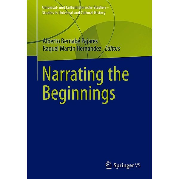 Narrating the Beginnings / Universal- und kulturhistorische Studien. Studies in Universal and Cultural History
