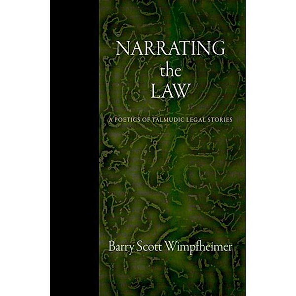 Narrating the Law / Divinations: Rereading Late Ancient Religion, Barry Scott Wimpfheimer