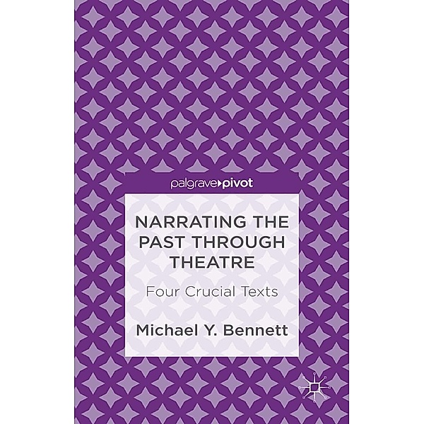 Narrating the Past through Theatre, M. Bennett