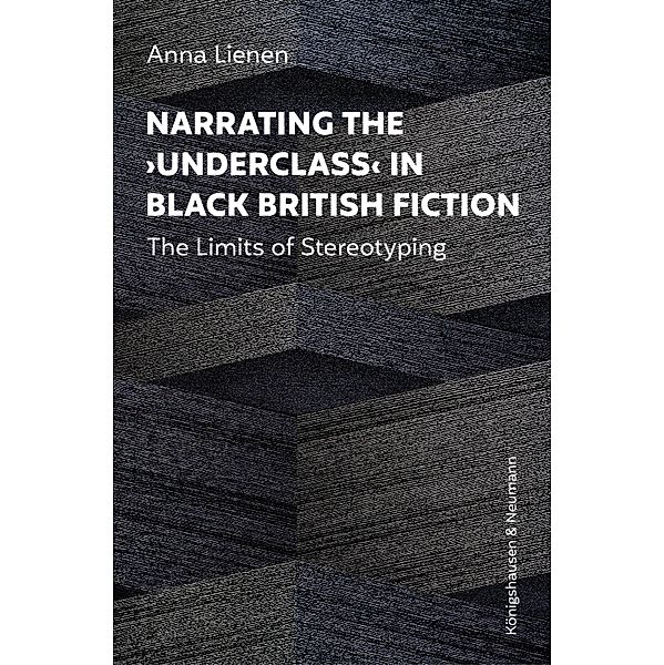 Narrating the >Underclass< in Black British Fiction, Anna Lienen