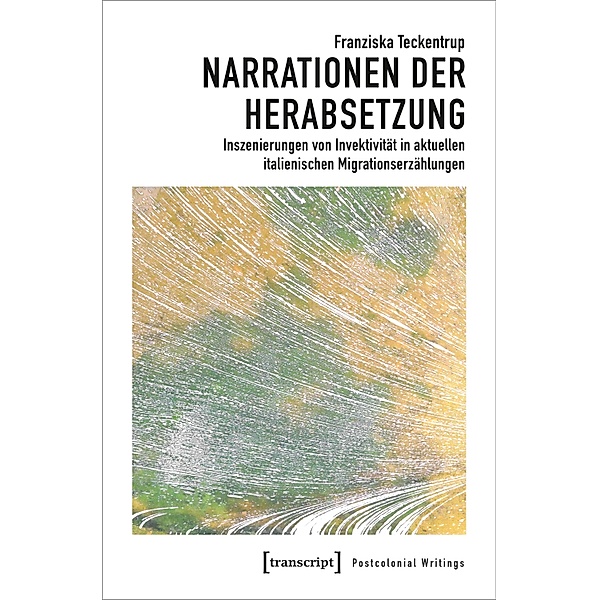 Narrationen der Herabsetzung / Postcolonial Writings Bd.3, Franziska Teckentrup