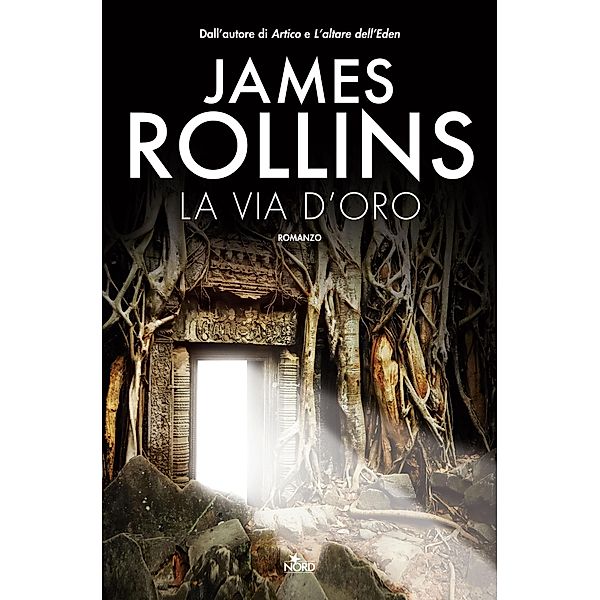 Narrativa Nord: La via d'oro, James Rollins