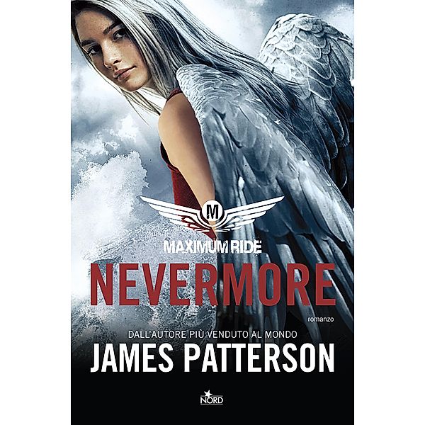 Narrativa Nord: Maximum Ride: Nevermore, James Patterson