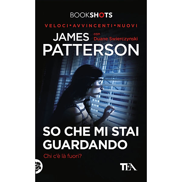 Narrativa TEA: So che mi stai guardando, James Patterson, Duane Swierczynski