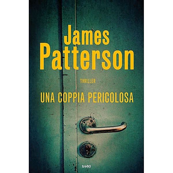 Narrativa Tre60: Una coppia pericolosa, James Patterson