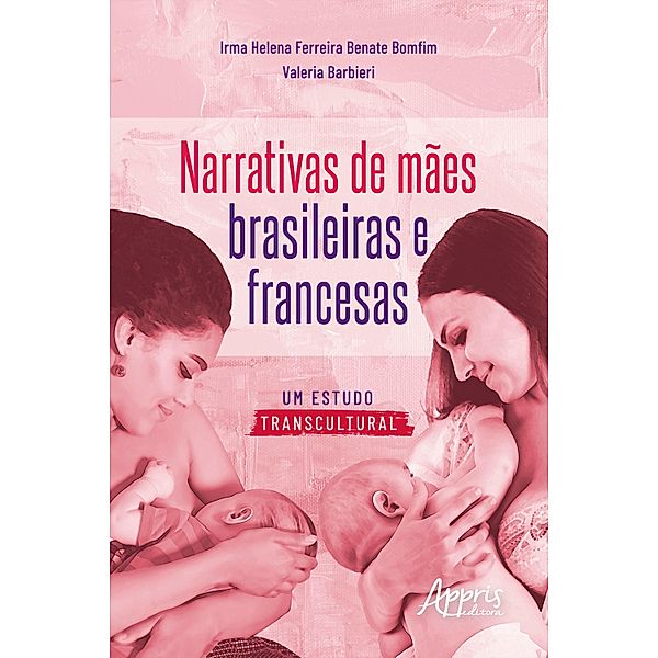 Narrativas de Mães Brasileiras e Francesas: Um Estudo Transcultural, Helena Ferreira Benate Bomfim, Valeria Barbieri
