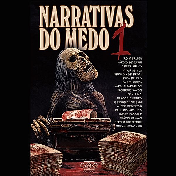 Narrativas do medo - 1 - Narrativas do medo 1, Petter Baiestorf, Duda Falcão, Alfer Medeiros, Alexandre Callari, Melvin Menoviks, Marcos DeBrito, Ademir Pascale, Cesar Bravo, Flávio Karras, Rodrigo Ramos, Rô Mieling, Vitor Abdala, Geraldo de Fraga, Márcio Benjamin, Paul Richard Ugo, Daniel Pires, Marcus Barcelus, Hedjan C.S