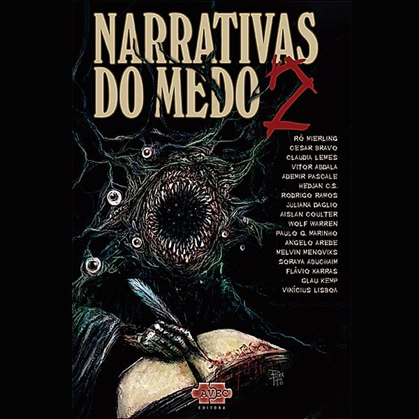 Narrativas do medo - 2 - Narrativas do medo 2, Glau Kemp, Soraya Abuchaim, Melvin Menoviks, Juliana Daglio, Ademir Pascale, Aislan Counter, Angelo Arede, Cesar Bravo, Claudia Lemes, Flávio Karras, Paulo G. Marinho, Rodrigo Ramos, Rô Mieling, Vinícius Lisboa, Vitor Abdala, Hedjan C.S., Wolf Warren