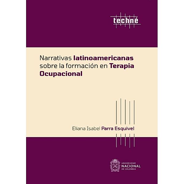 Narrativas latinoamericanas sobre la formación en terapia ocupacional, Eliana Isabel Parra Esquivel