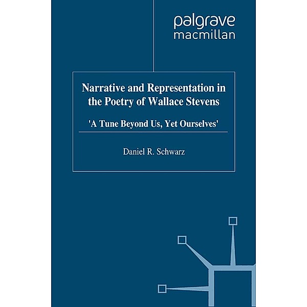 Narrative and Representation in the Poetry of Wallace Stevens, D. Schwarz
